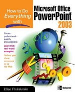 How to Do Everything with Microsoft Office PowerPoint 2003
