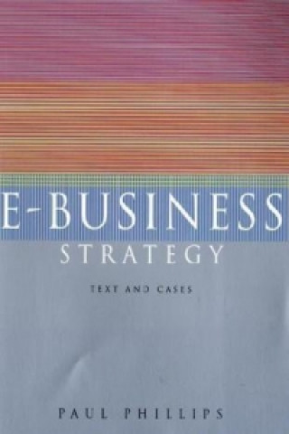 E-Business Strategy: Text and Cases