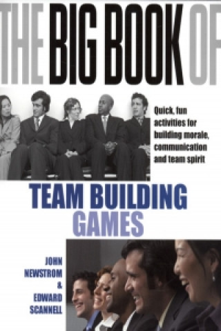 Big Book of Team Building: Quick, Fun Activities for Building Morale, Communication and Team Spirit (UK Edition)