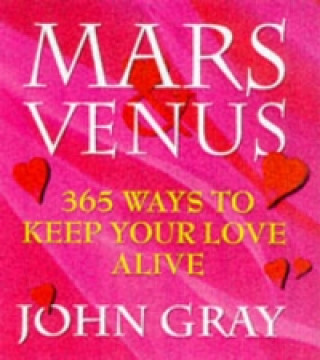 Mars And Venus, 365 Ways To Keep Your Love Alive