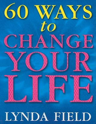 60 Ways To Change Your Life