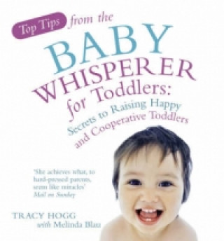 Top Tips from the Baby Whisperer for Toddlers (Melinda Blau,Tracy Hogg)(Brožovaná)