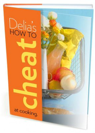 Delia's How to Cheat at Cooking