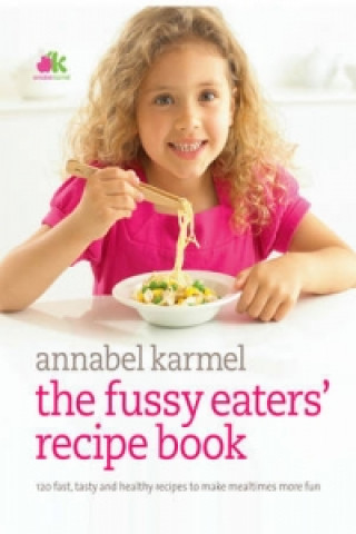 Fussy Eaters' Recipe Book (Annabel Karmel)(Twarda)