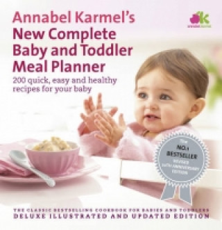 Annabel Karmel's New Complete Baby & Toddler Meal Planner: No.1 Bestseller with new finger food guidance & recipes (Annabel Karmel)(Twarda)