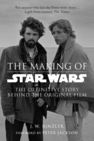Making of Star Wars: The Definitive Story Behind the Original Film