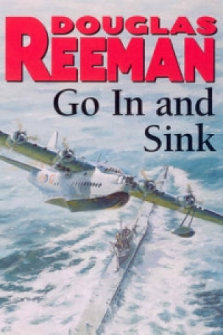 Go In and Sink! (Douglas Reeman)(Brožovaná)