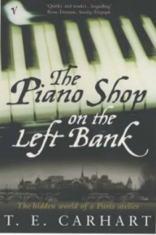 Piano Shop On The Left Bank (T E Carhart)(Brožovaná)