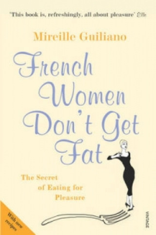 French Women Don't Get Fat (Mireille Guiliano)(Miękka)