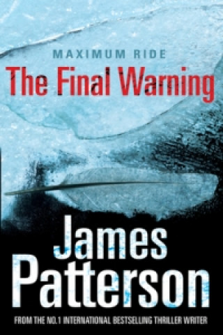 Maximum Ride: The Final Warning