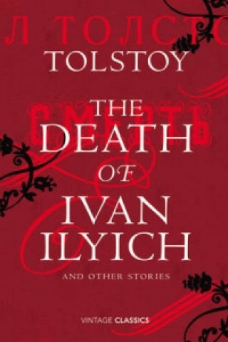 Death of Ivan Ilyich and Other Stories