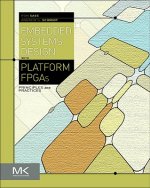 Embedded Systems Design with Platform FPGAs