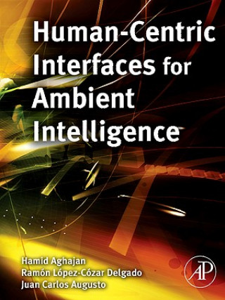 Human-Centric Interfaces for Ambient Intelligence