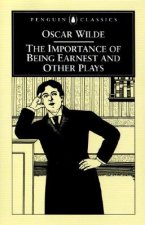 Importance of Being Earnest and Other Plays