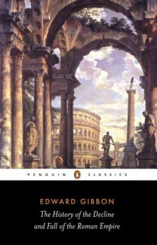 History of the Decline and Fall of the Roman Empire (Edward Gibbon)(Brožovaná)