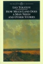 How Much Land Does a Man Need? & Other Stories