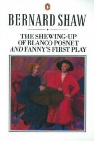 Shewing-up of Blanco Posnet and Fanny's First Play