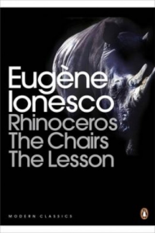 Rhinoceros, The Chairs, The Lesson (Eugene Ionesco)(Brožovaná)
