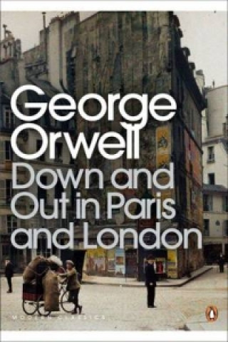 Down and Out in Paris and London (George Orwell)(Puha kötésű)