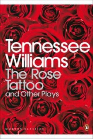 Rose Tattoo and Other Plays