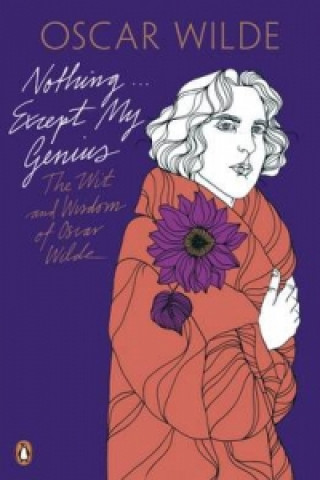 Nothing . . . Except My Genius: The Wit and Wisdom of Oscar Wilde (Oscar Wilde)(Miękka)
