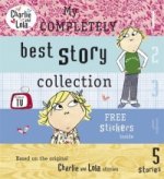 Charlie and Lola: My Completely Best Story Collection