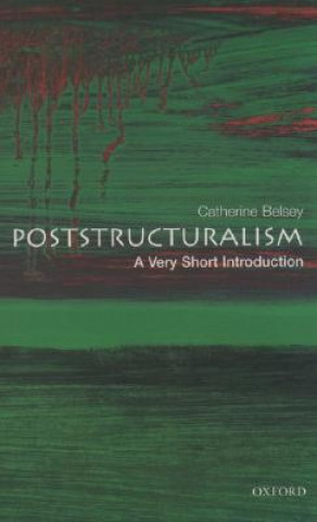 Poststructuralism: A Very Short Introduction
