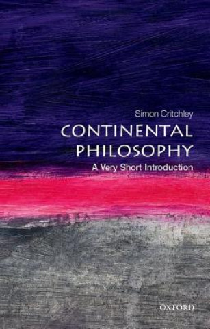 Continental Philosophy: A Very Short Introduction (Simon Critchley)(Miękka)