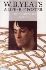 W. B. Yeats, A Life I