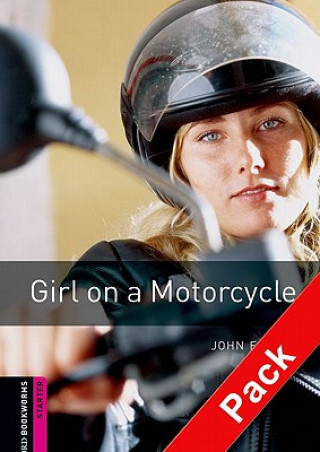 OXFORD BOOKWORMS LIBRARY New Edition STARTER GIRL ON A MOTORCYCLE with AUDIO CD PACK