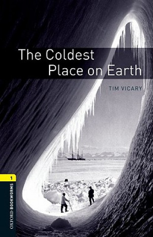 Oxford Bookworms Library: Level 1:: The Coldest Place on Earth