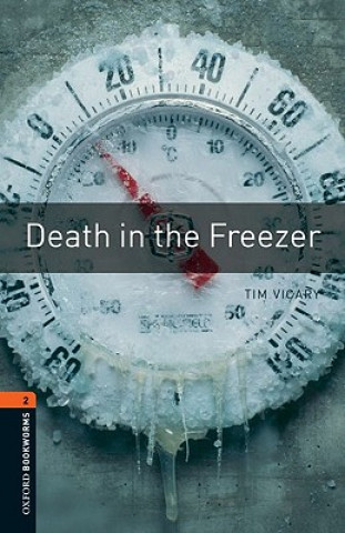 Oxford Bookworms Library: Level 2:: Death in the Freezer