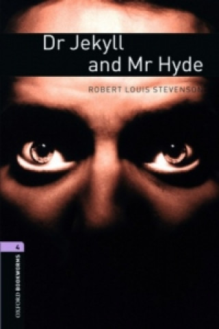 Oxford Bookworms Library: Level 4:: Dr Jekyll and Mr Hyde