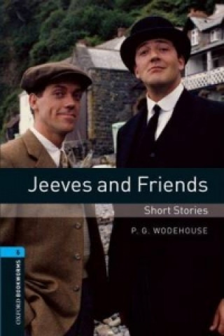 Oxford Bookworms Library: Level 5:: Jeeves and Friends - Short Stories