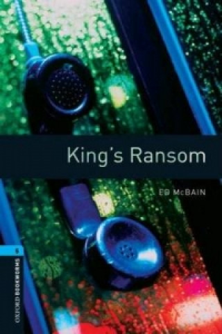 Oxford Bookworms Library: Level 5:: King's Ransom