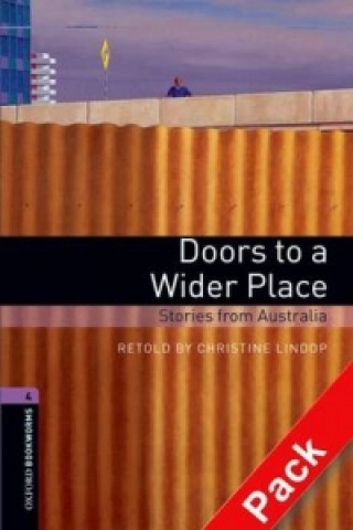 Oxford Bookworms Library: Level 4:: Doors to a Wider Place: Stories from Australia audio CD pack
