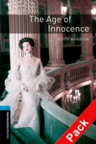 OXFORD BOOKWORMS LIBRARY New Edition 5 THE AGE OF INNOCENCE with AUDIO CD PACK