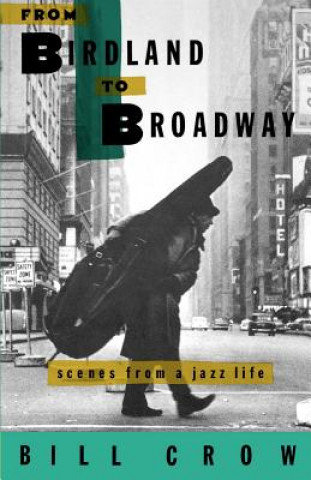 From Birdland to Broadway (Bill Crow)(Miękka)