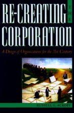 Re-Creating the Corporation