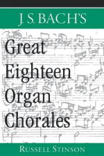 J.S. Bach's Great Eighteen Organ Chorales