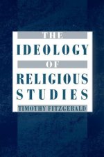 Ideology of Religious Studies: The Ideology of Religious Studies