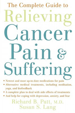 Complete Guide to Relieving Cancer Pain and Suffering