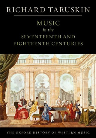 Oxford History of Western Music: Music in the Seventeenth and Eighteenth Centuries