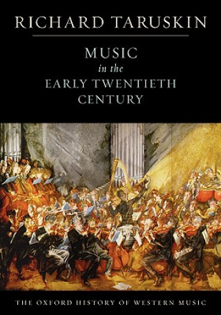 Oxford History of Western Music: Music in the Early Twentieth Century