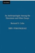 Anthropologist Among the Historians and Other Essays