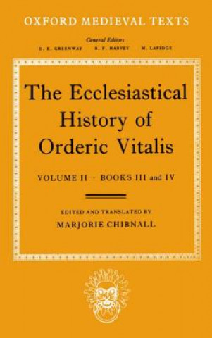Ecclesiastical History of Orderic Vitalis: Volume II: Books III & IV