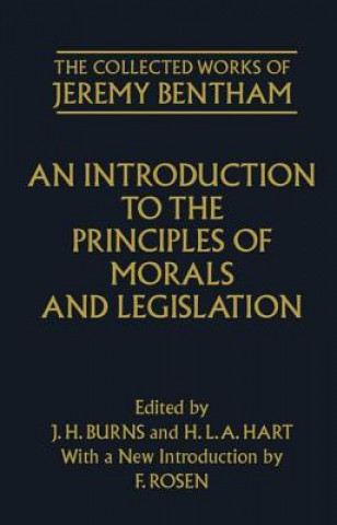 Collected Works of Jeremy Bentham: An Introduction to the Principles of Morals and Legislation