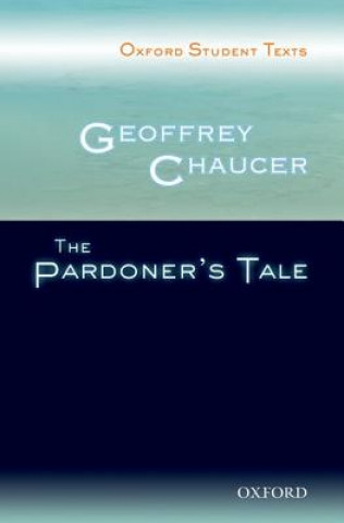 Oxford Student Texts: Geoffrey Chaucer: The Pardoner's Tale