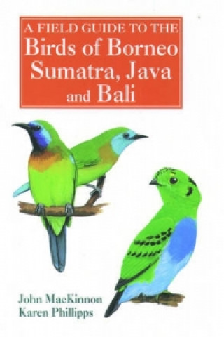 Field Guide to the Birds of Borneo, Sumatra, Java and Bali