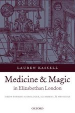 Medicine and Magic in Elizabethan London